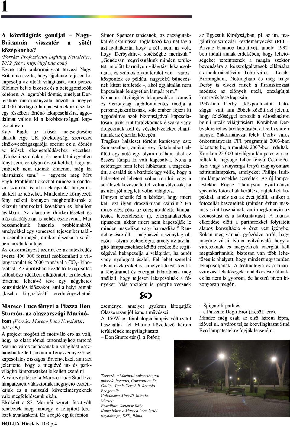 A legutóbbi döntés, amelyet Derbyshire önkormányzata hozott a megye 40 000 útvilágító lámpatestének az éjszaka egy részében történő lekapcsolására, aggodalmat váltott ki a közbiztonsággal