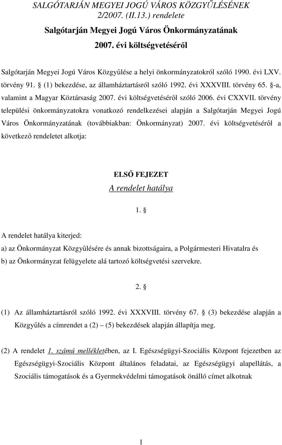 -a, valamint a Magyar Köztársaság 2007. évi költségvetésérıl szóló 2006. évi CXXVII.
