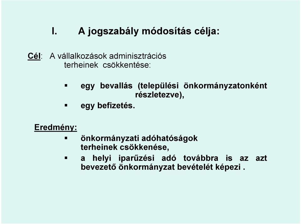 részletezve), egy befizetés.