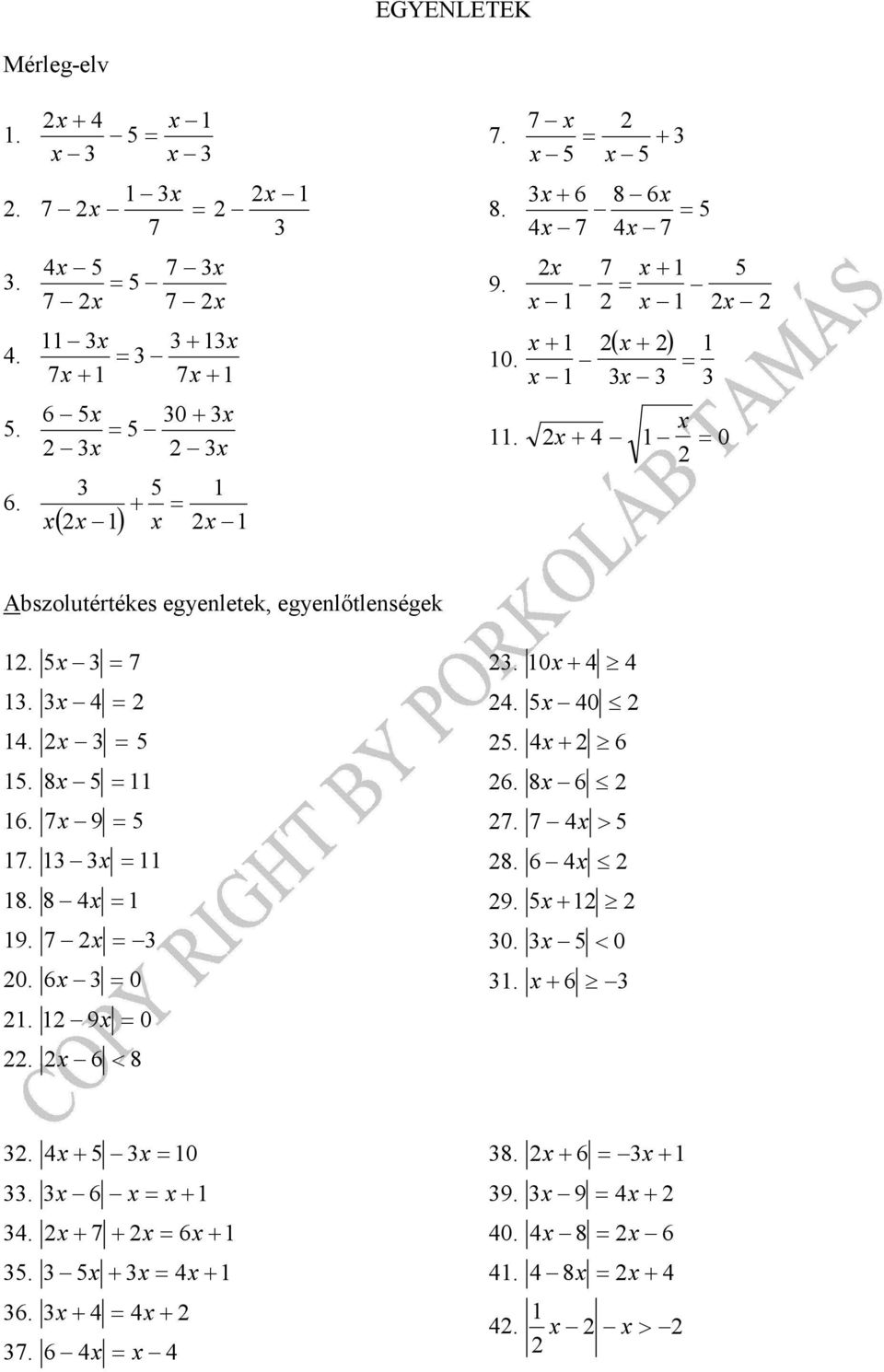 EGYENLETEK. Mérleg-elv. = + x 1. = x x + = 1 3x 10. = x. 5 x 11. ( )  Abszolutértékes egyenletek, egyenlőtlenségek PDF Ingyenes letöltés