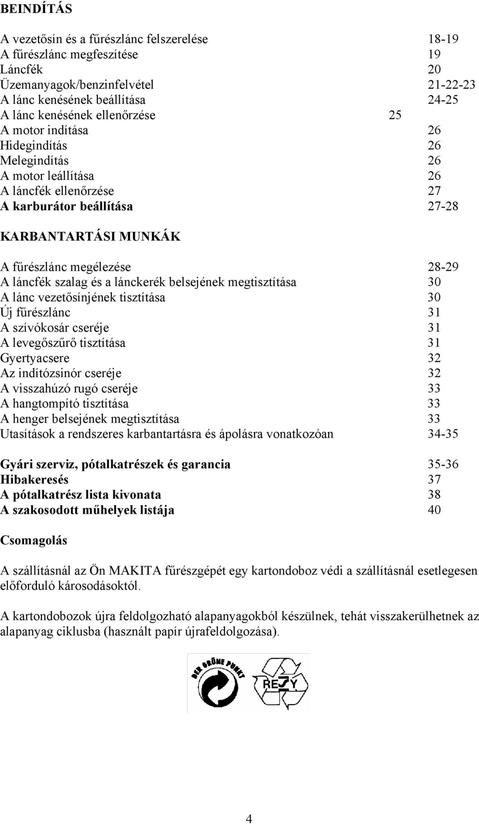 Gyertyacsere periódus - Korkealaatuinen korjaus valmistajalta