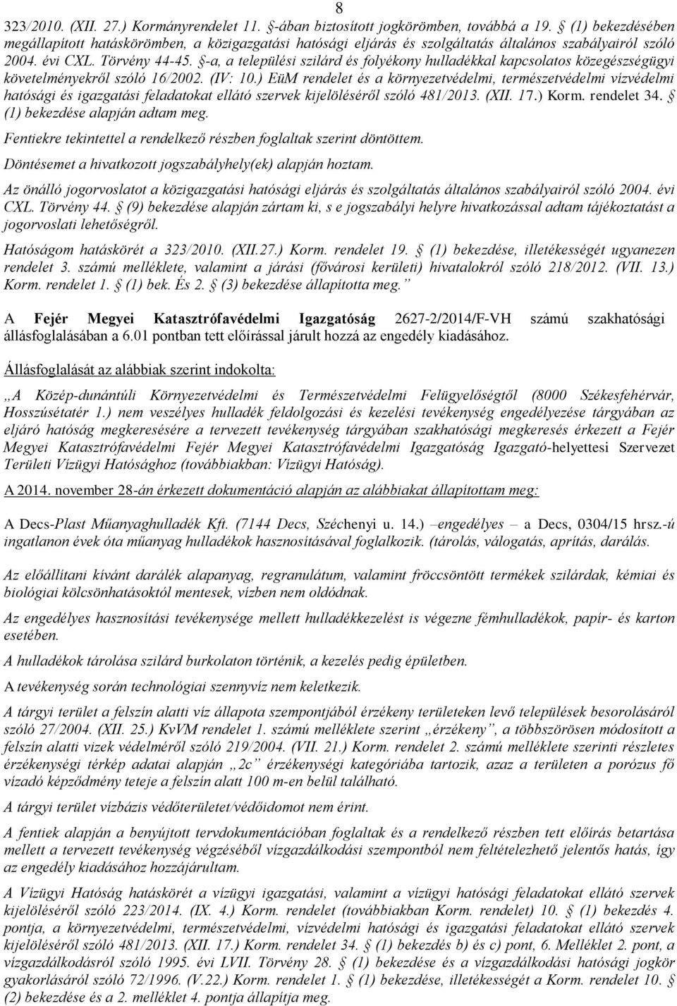 -a, a települési szilárd és folyékony hulladékkal kapcsolatos közegészségügyi követelményekről szóló 16/2002. (IV: 10.