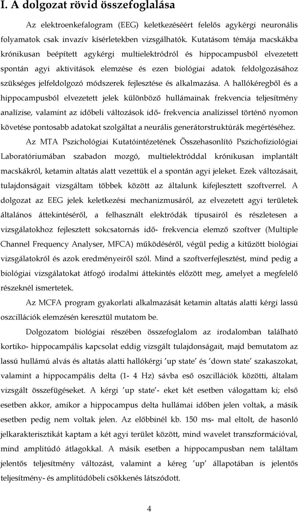 jelfeldolgozó módszerek fejlesztése és alkalmazása.