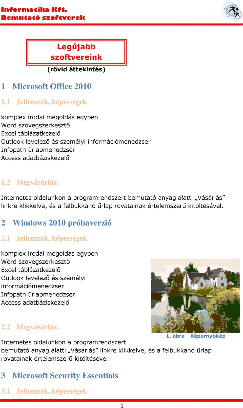 1 Jellemzők, képességek Outlook levelező és személyi információmenedzser 2.