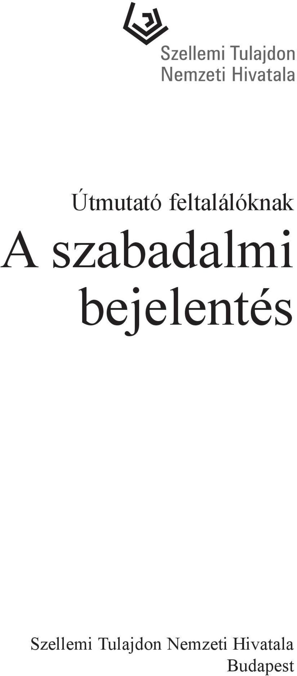 bejelentés Szellemi