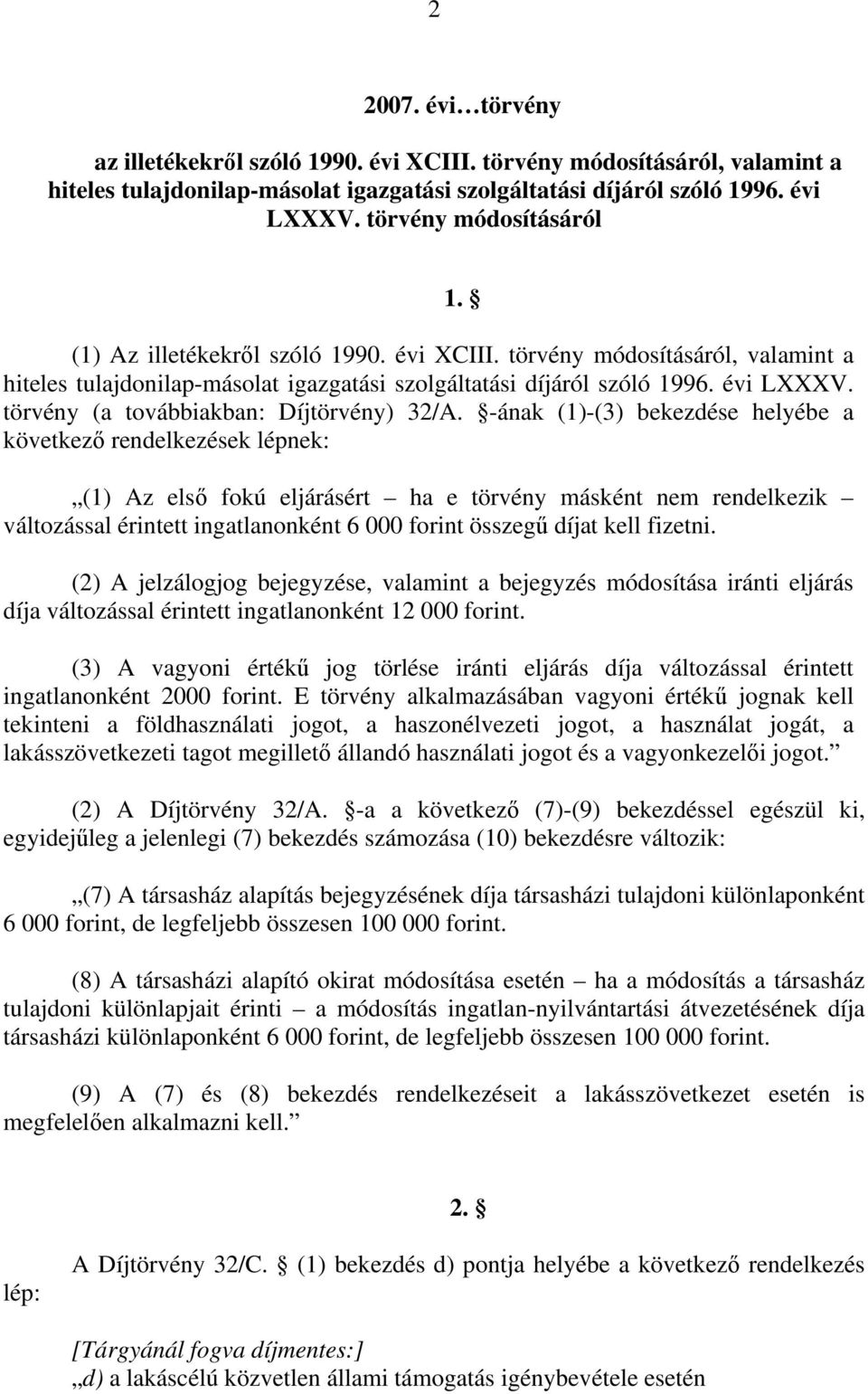 törvény (a továbbiakban: Díjtörvény) 32/A.