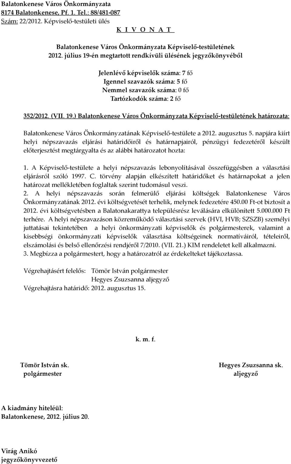 A Képviselő-testülete a helyi népszavazás lebonyolításával összefüggésben a választási eljárásról szóló 1997. C.