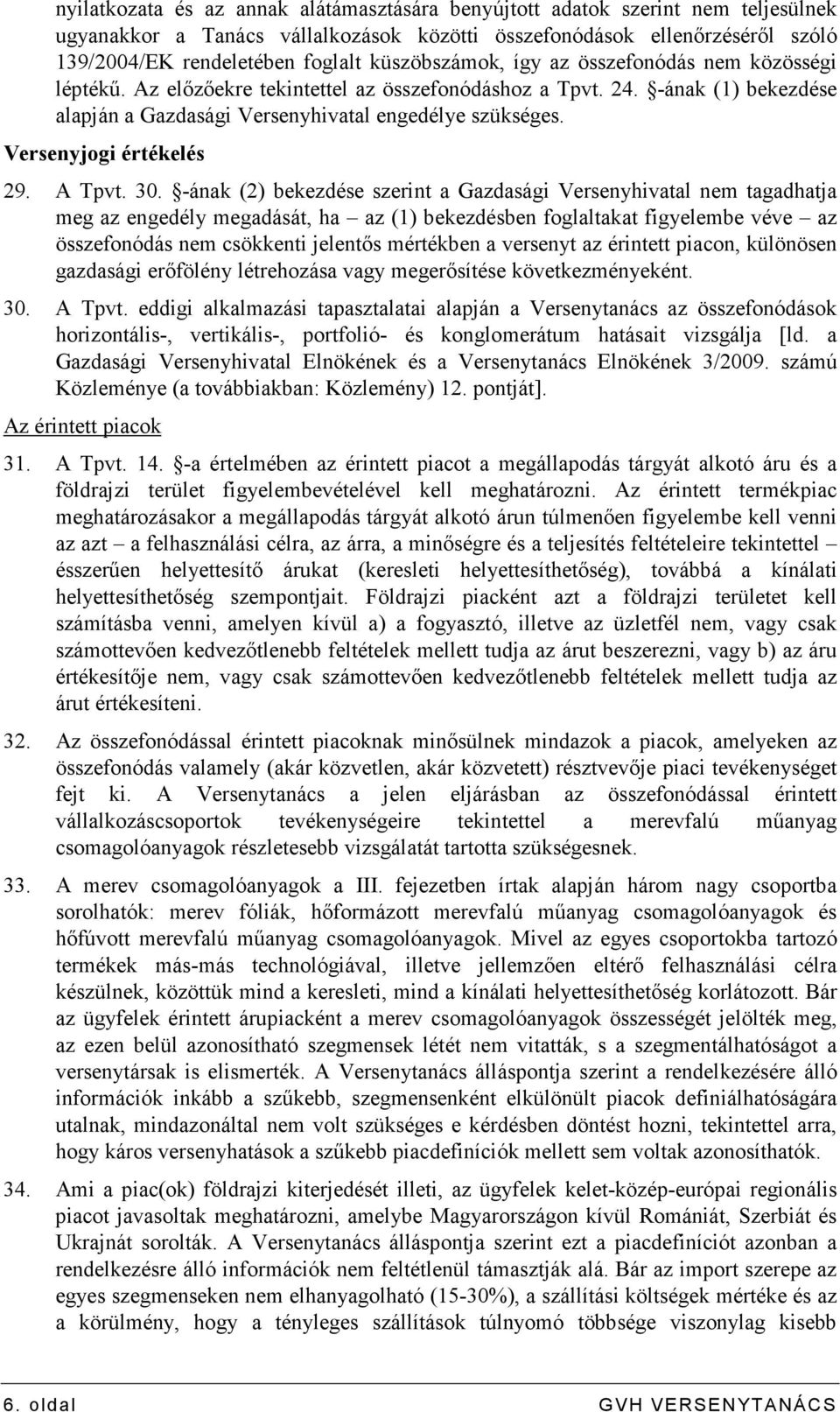 Versenyjogi értékelés 29. A Tpvt. 30.