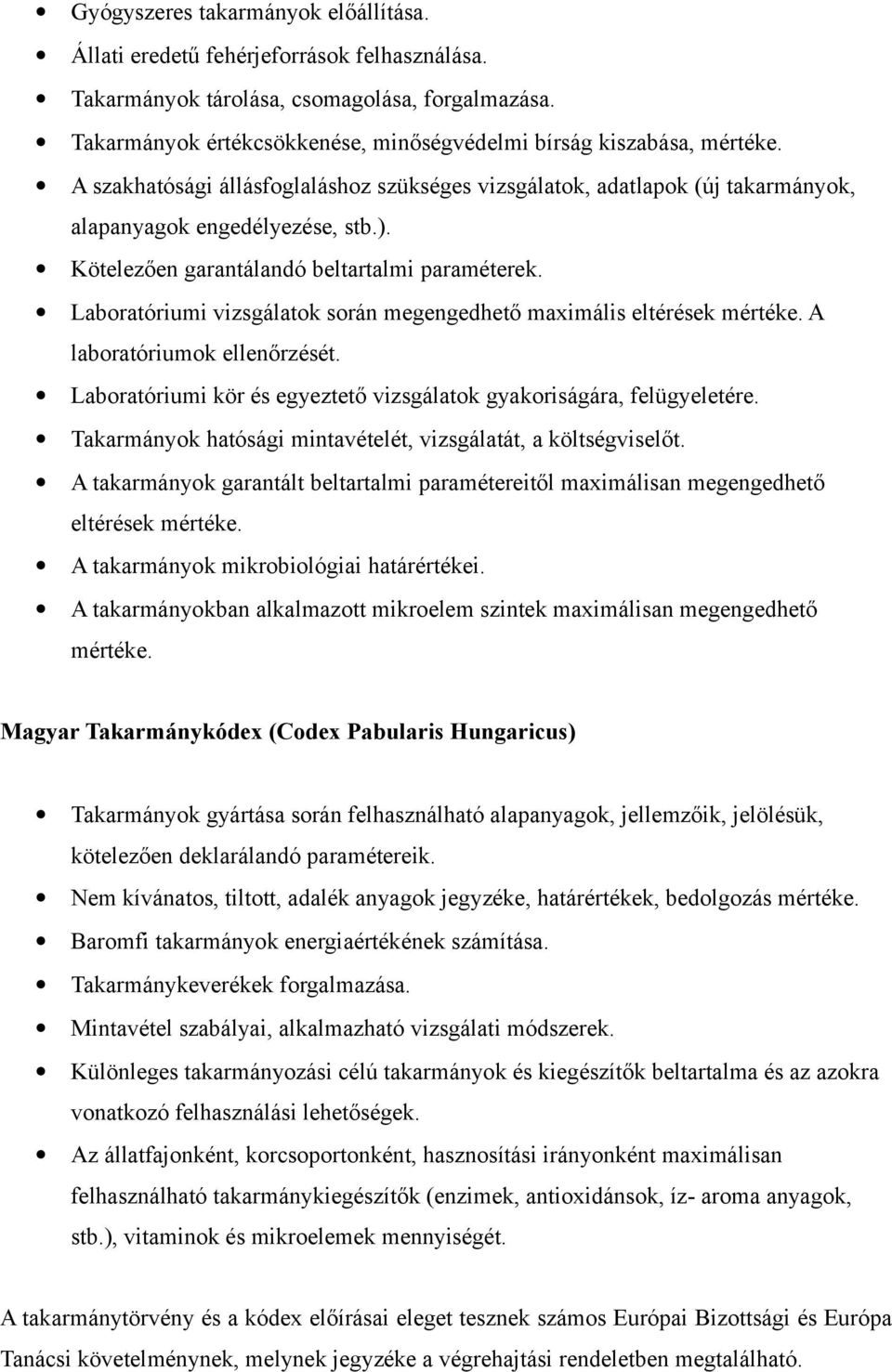 Kötelezően garantálandó beltartalmi paraméterek. Laboratóriumi vizsgálatok során megengedhető maximális eltérések mértéke. A laboratóriumok ellenőrzését.