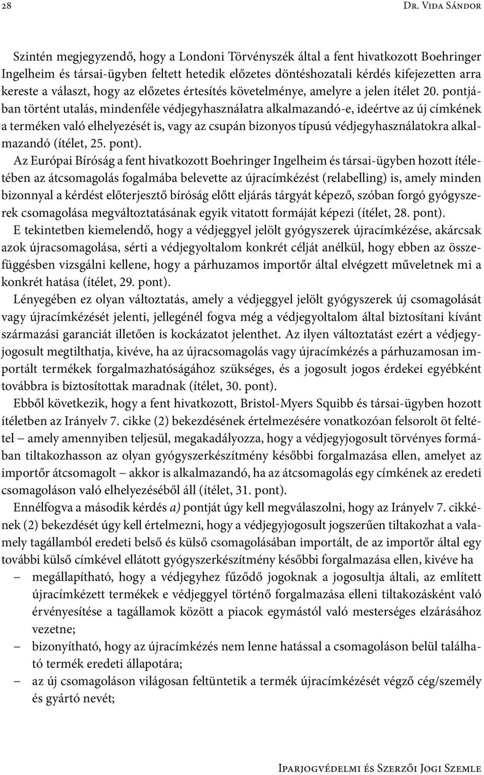 választ, hogy az előzetes értesítés követelménye, amelyre a jelen ítélet 20.