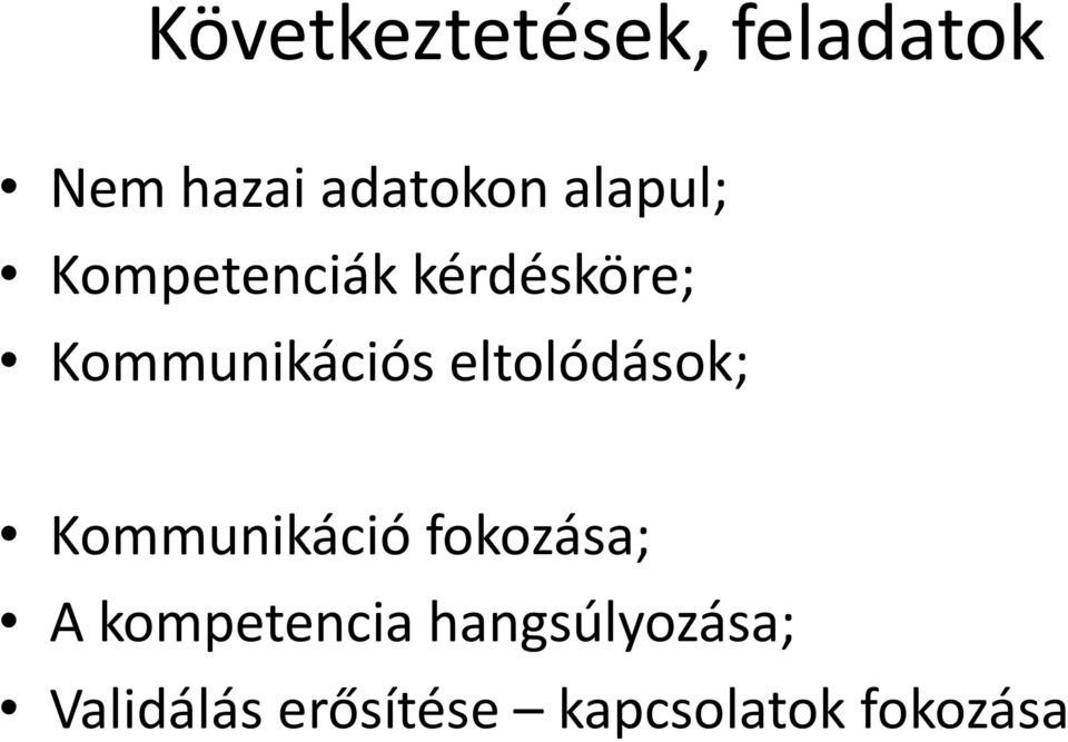 eltolódások; Kommunikáció fokozása; A kompetencia
