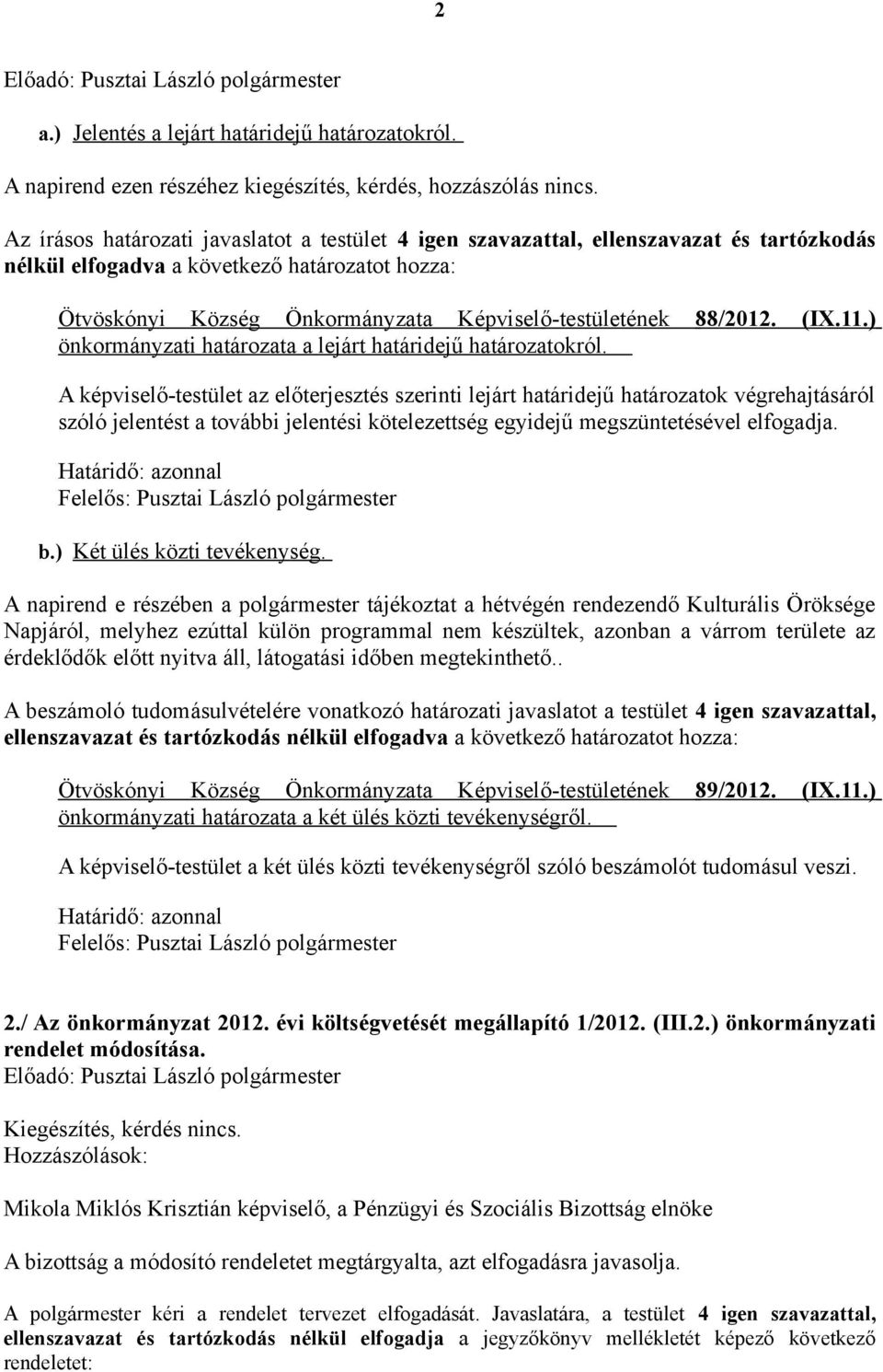 88/2012. (IX.11.) önkormányzati határozata a lejárt határidejű határozatokról.