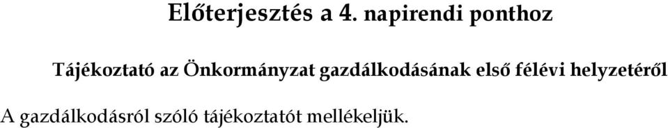 Önkormányzat gazdálkodásának első