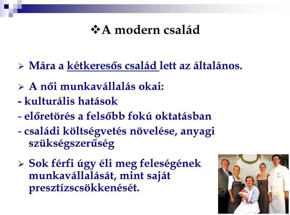 fokú oktatásban - családi költségvetés növelése, anyagi szükségszerűség