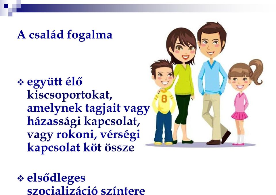 házassági kapcsolat, vagy rokoni,