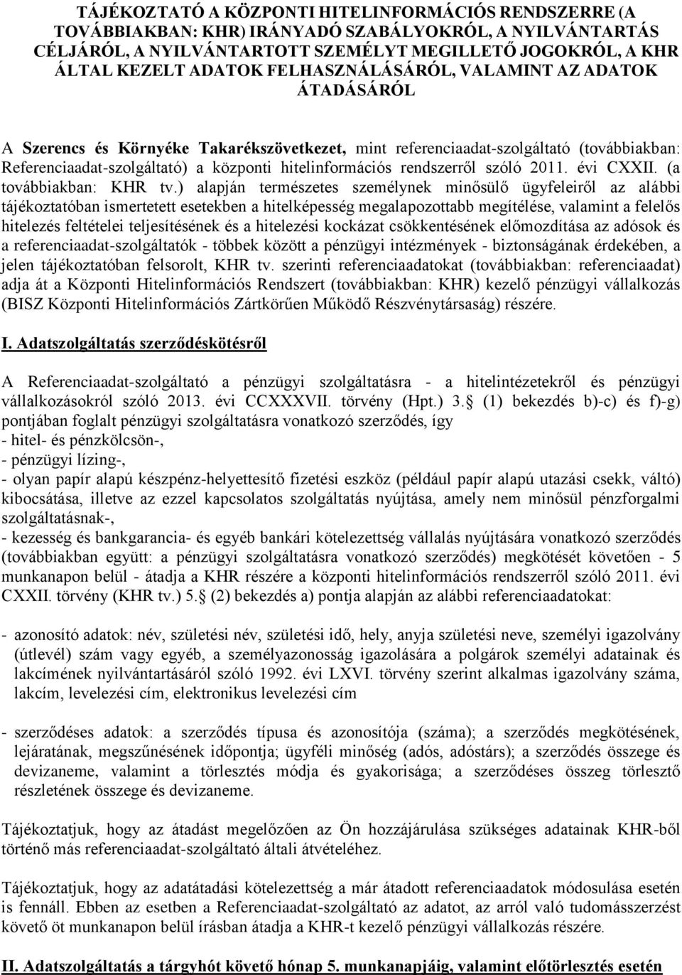 rendszerről szóló 2011. évi CXXII. (a továbbiakban: KHR tv.