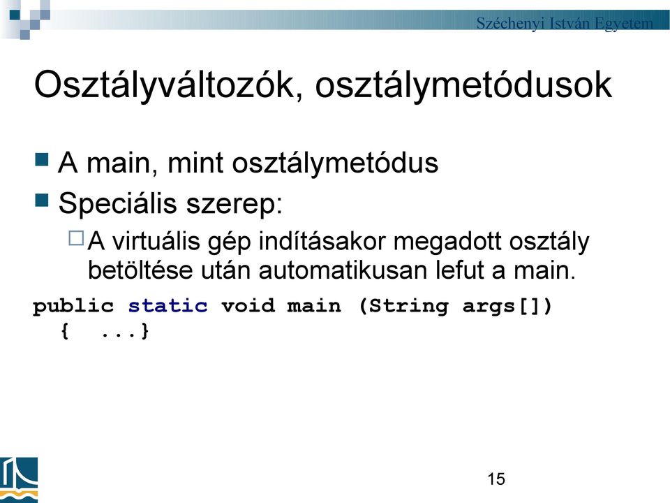 indításakor megadott osztály betöltése után