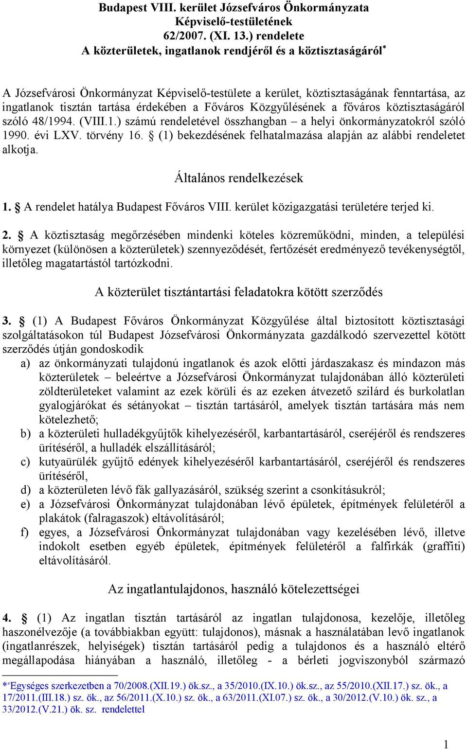 a Főváros Közgyűlésének a főváros köztisztaságáról szóló 48/1994. (VIII.1.) számú rendeletével összhangban a helyi önkormányzatokról szóló 1990. évi LXV. törvény 16.