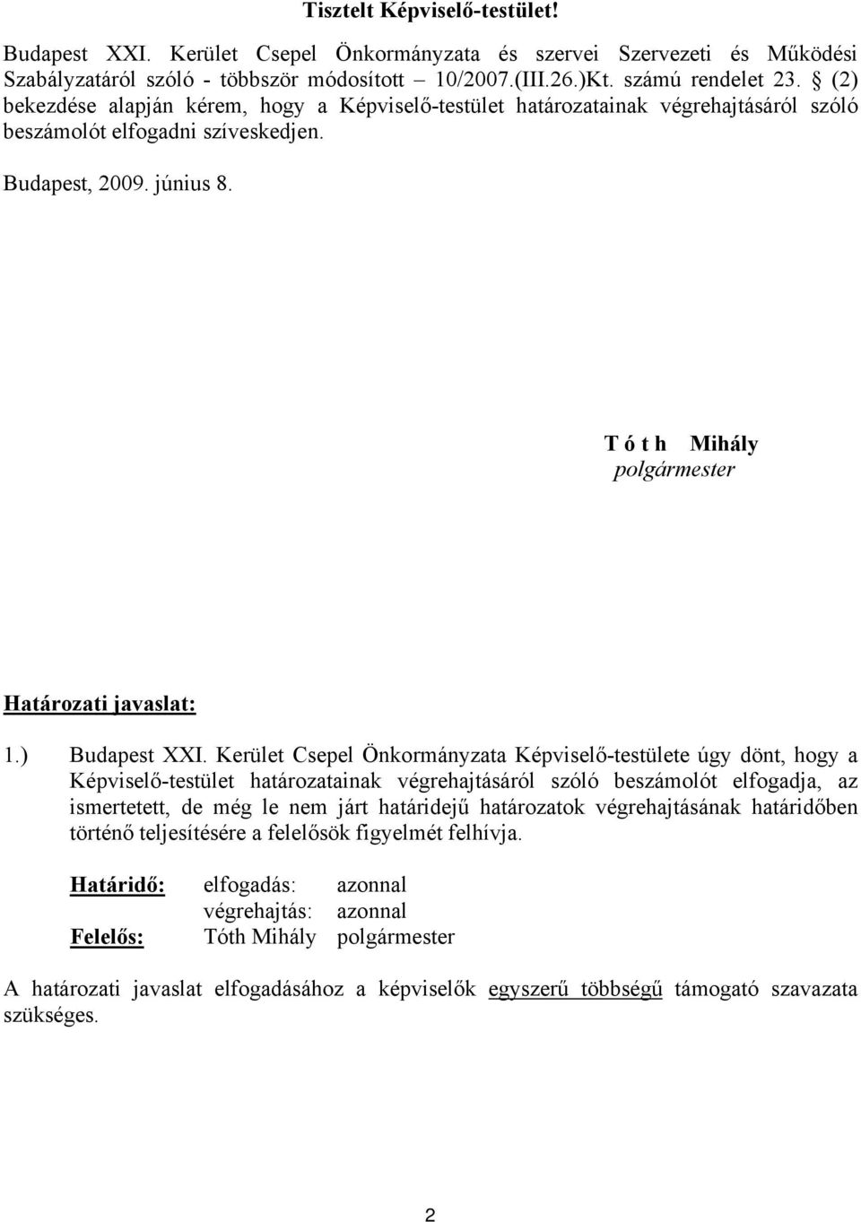 T ó t h Mihály polgármester Határozati javaslat: 1.) Budapest XXI.