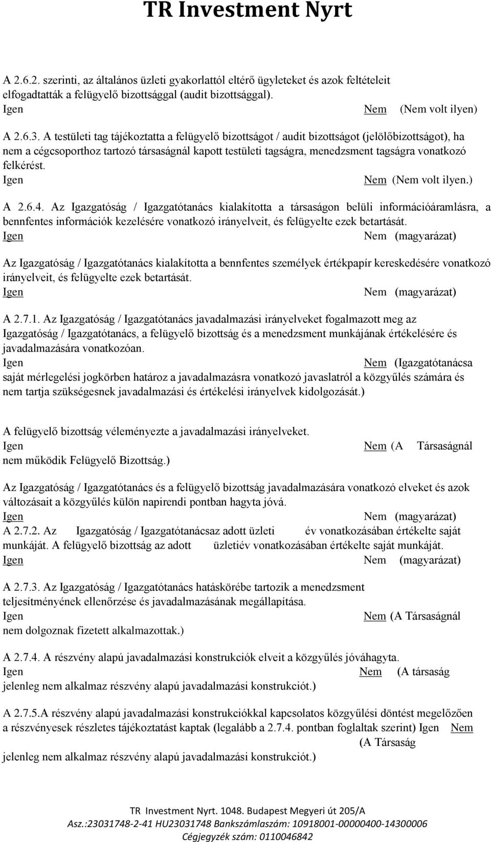 felkérést. Nem (Nem volt ilyen.) A 2.6.4.