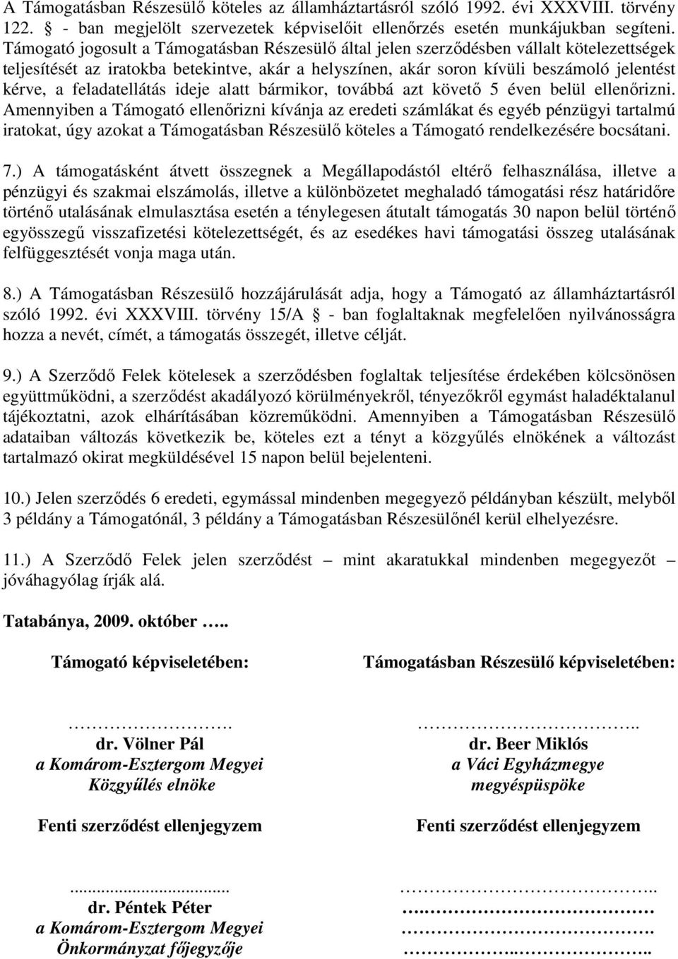 feladatellátás ideje alatt bármikor, továbbá azt követı 5 éven belül ellenırizni.