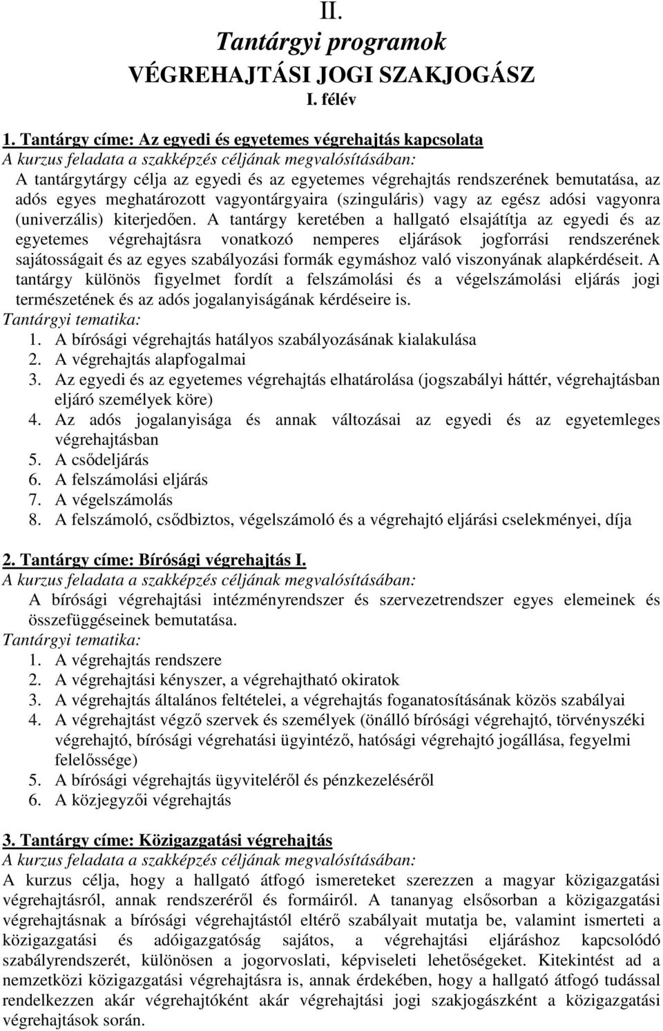 vagyonra (univerzális) kiterjedően.