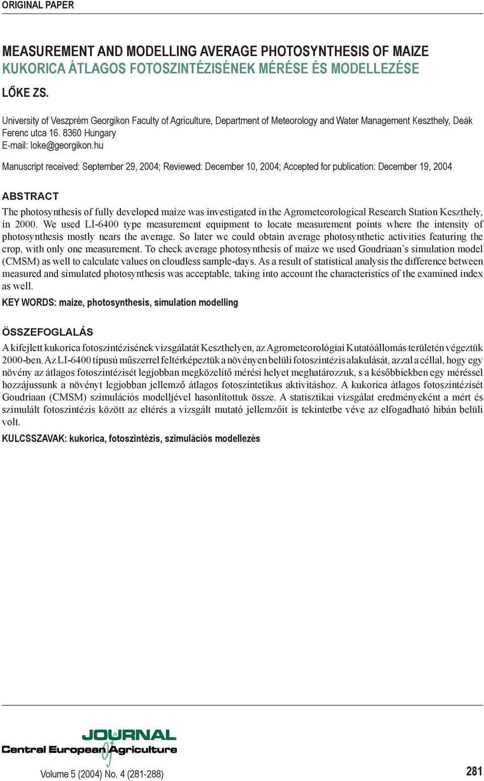 hu Manuscript received: September 29, 2004; Reviewed: December 10, 2004; Accepted for publication: December 19, 2004 ABSTRACT The photosynthesis of fully developed maize was investigated in the