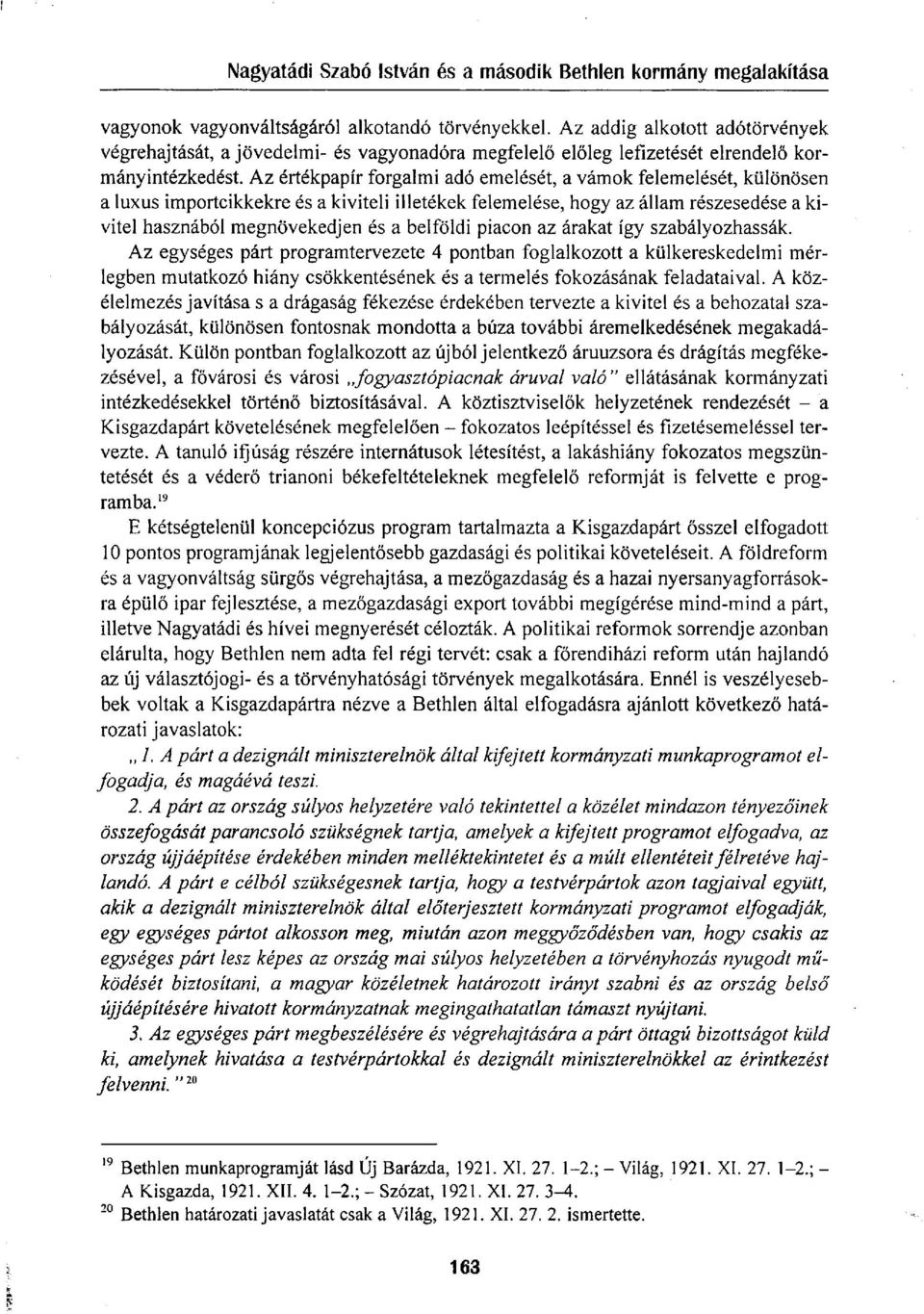 belföldi piacon az árakat így szabályozhassák.