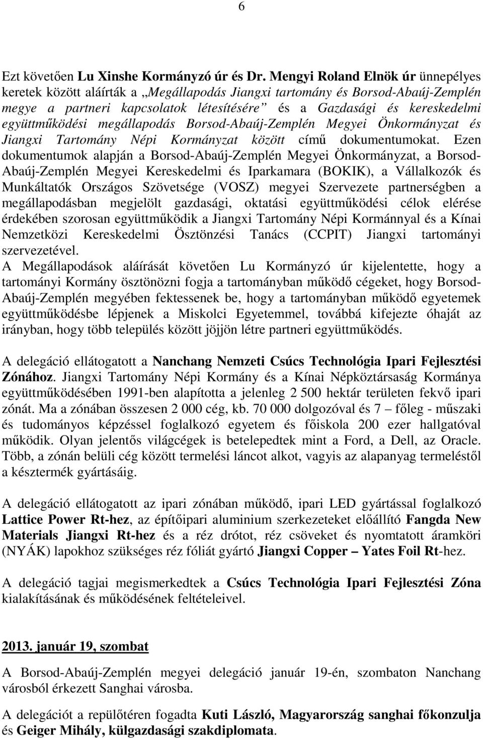 együttműködési megállapodás Borsod-Abaúj-Zemplén Megyei Önkormányzat és Jiangxi Tartomány Népi Kormányzat között című dokumentumokat.