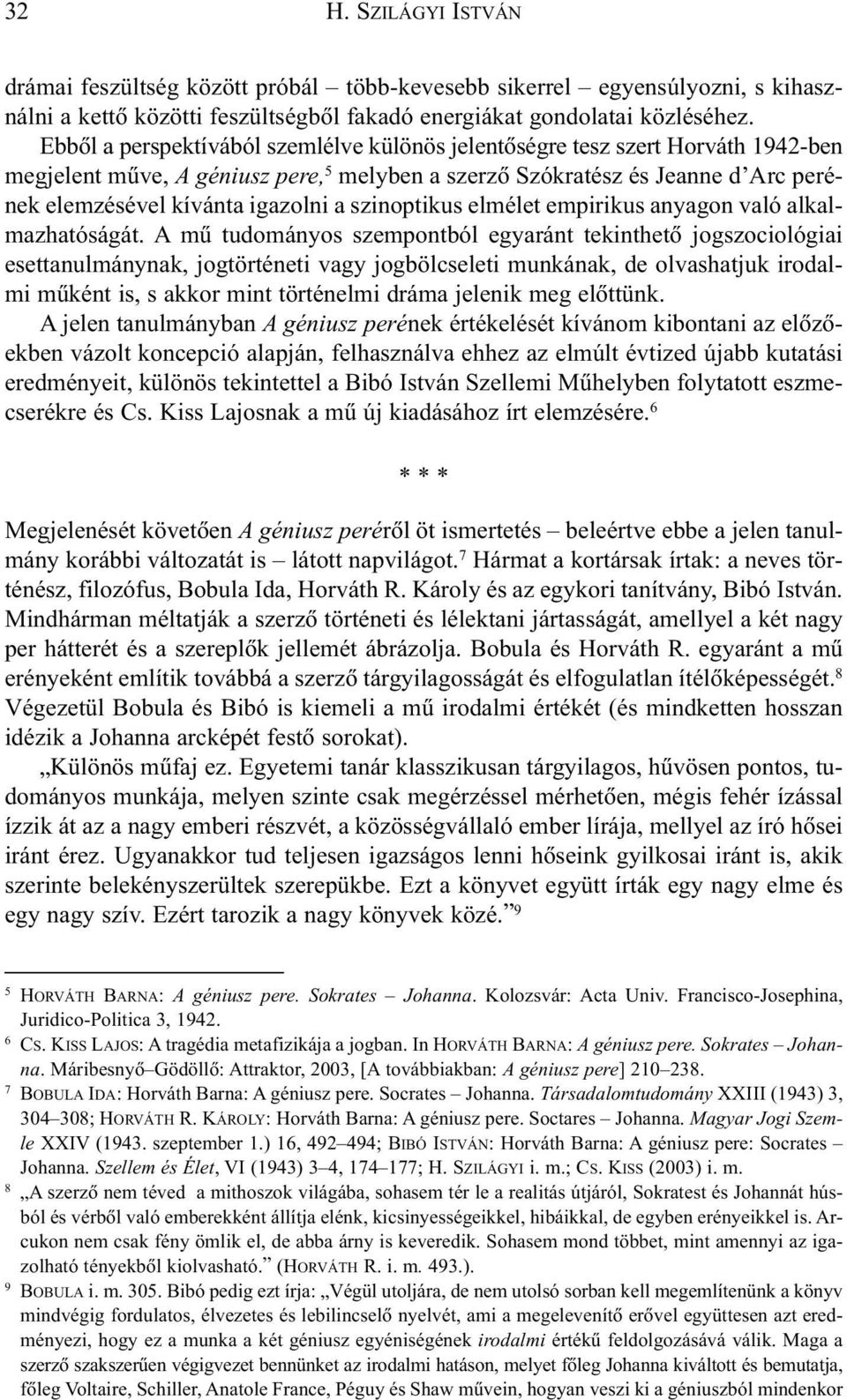 szinoptikus elmélet empirikus anyagon való alkalmazhatóságát.