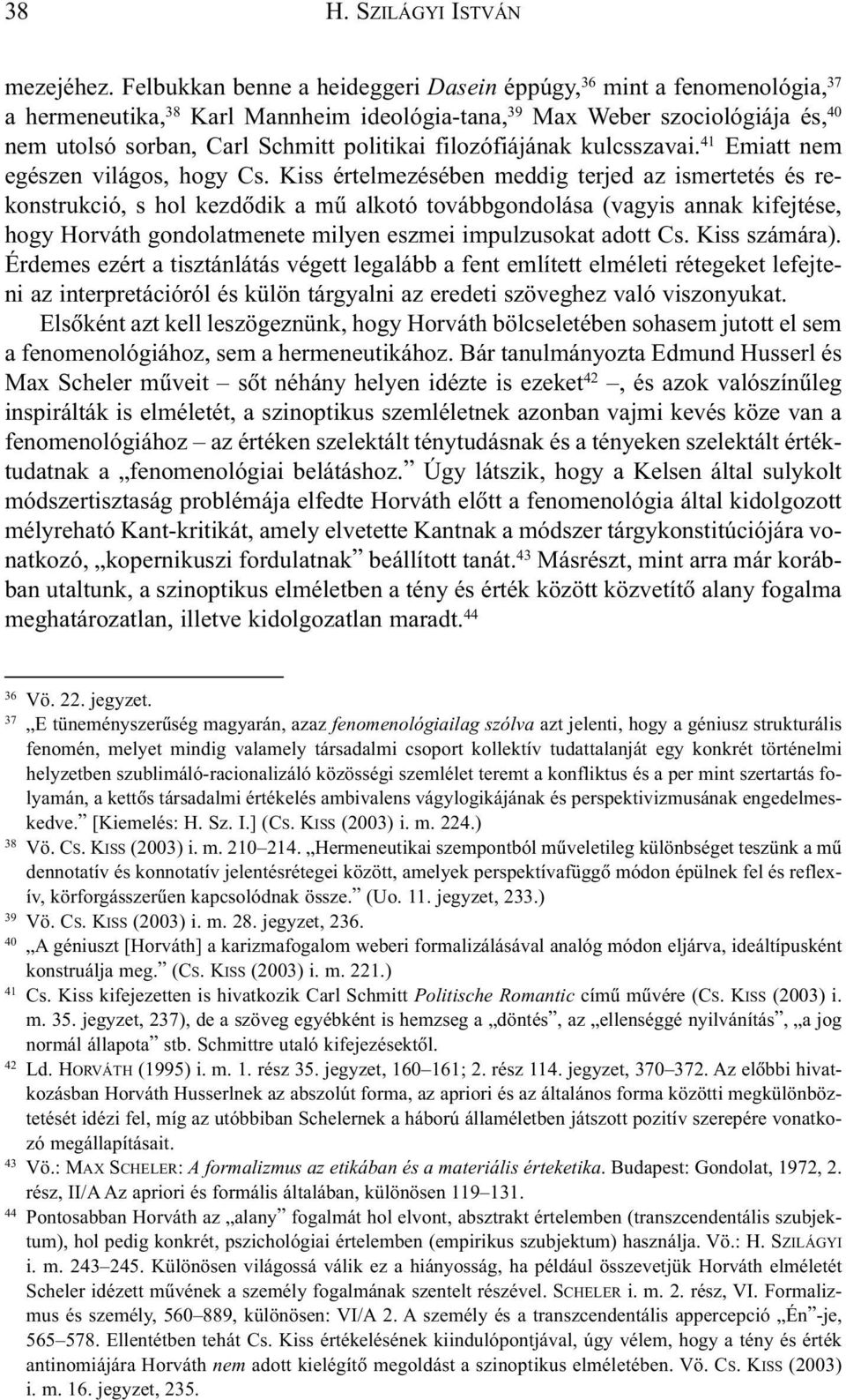 filozófiájának kulcsszavai. 41 Emiatt nem egészen világos, hogy Cs.