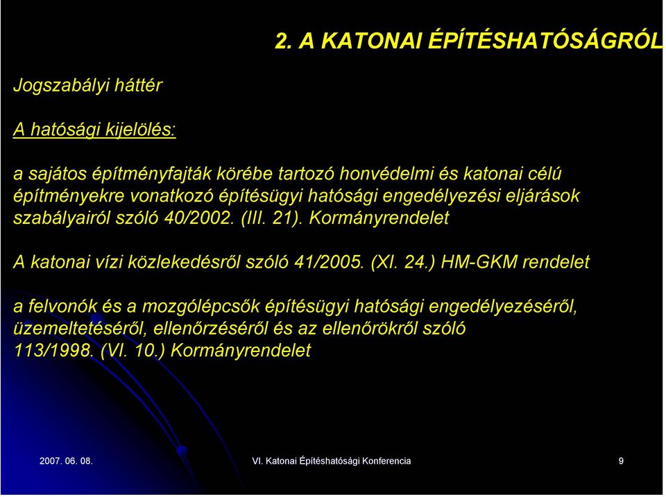 Kormányrendelet A katonai vízi közlekedésről szóló 41/2005. (XI. 24.