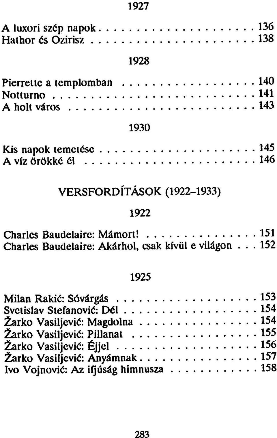 151 Charles Baudelaire: Akárhol, csak kívül e világon.