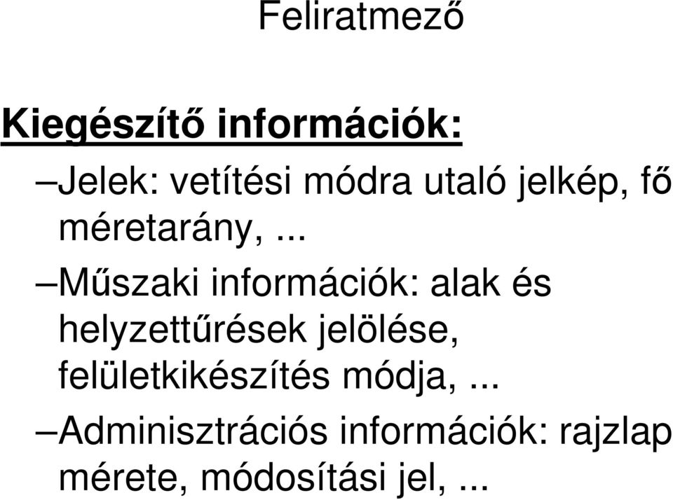 .. Műszaki információk: alak és helyzettűrések jelölése,