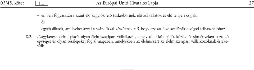 felhasználóhoz. 8.2.