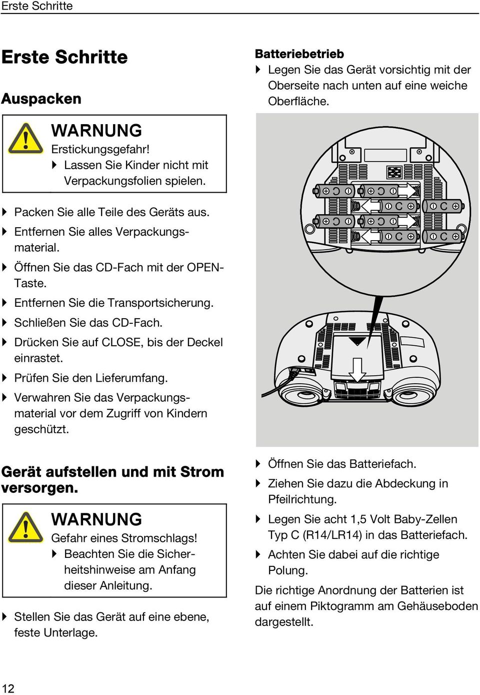 Entfernen Sie die Transportsicherung. Schließen Sie das CD-Fach. Drücken Sie auf CLOSE, bis der Deckel einrastet. Prüfen Sie den Lieferumfang.