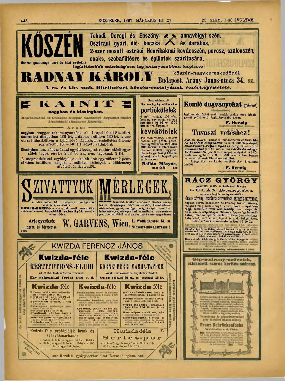 szárítására, összes gazdasági ipari és házi czétokra leg-kit,tan.ób"b rainőség-tsea. leg-ju.tányosa"b"ba«. RADMY KAROLY Ica.ph.at0 kőszén-nagykereskedőnél, Budapest, Arany János-utcza 34. A cs.