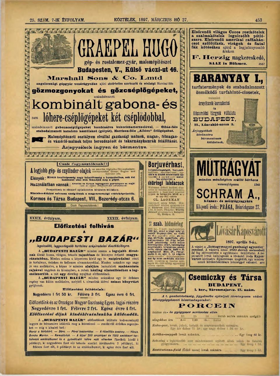 kombinált gabona- és j - lóhere-cséplőgépeket két cséplödobbal, ] szabadalmazott gabonacséplőgépeket kombinálva kukoriczamorzsolóval, Gibás-féle szabadalmazott kazalozó készüléket (gólyát),