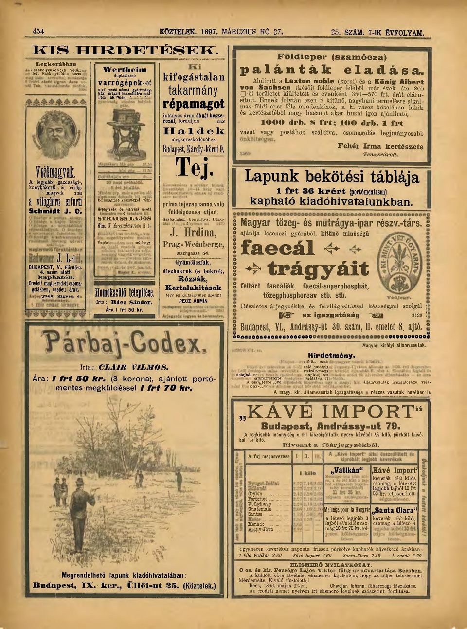 , >sék Ingyen < Wertheim duplatüzésü varrógépek-et első rendű német gyártmány, házi és ipari használatra szálútok ab-jwien, költiégé^re készséggel visz- Árjegyszók és^ varrási mmta STRAUSS LAJOS