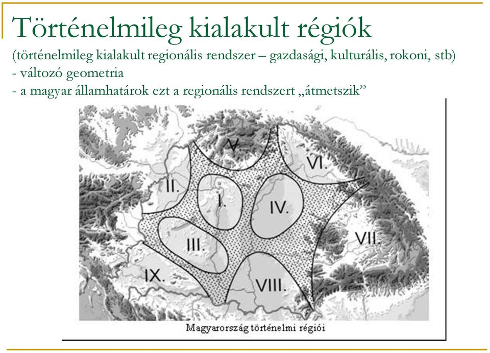 kulturális, rokoni, stb) - változó geometria -