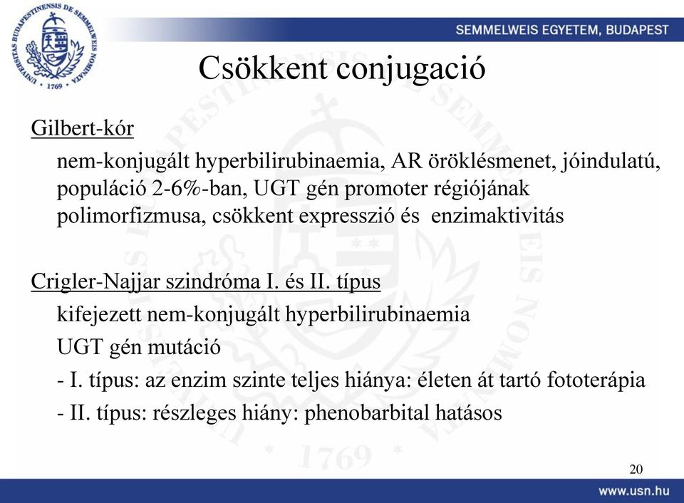 szindróma I. és II. típus kifejezett nem-konjugált hyperbilirubinaemia UGT gén mutáció - I.