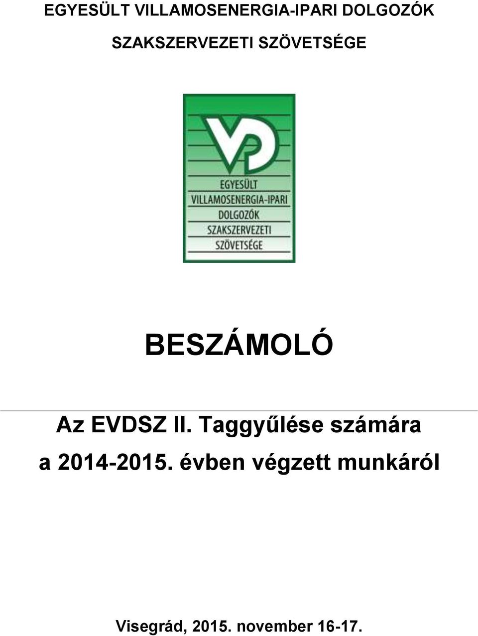 EVDSZ II. Taggyűlése számára a 2014-2015.