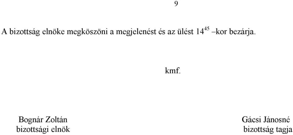 bezárja. kmf.