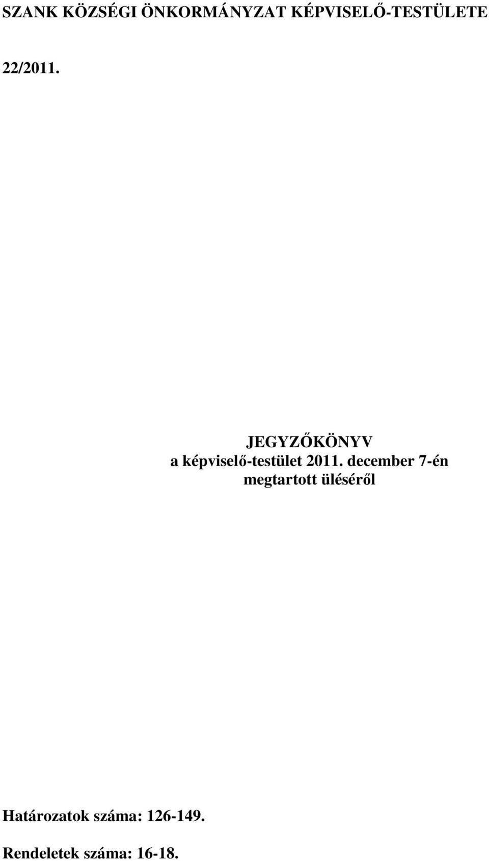JEGYZİKÖNYV a képviselı-testület 2011.