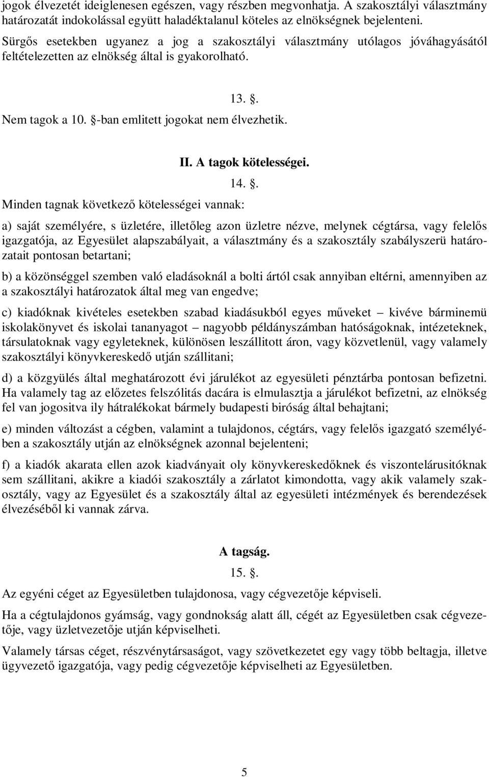 A tagok kötelességei. 14.