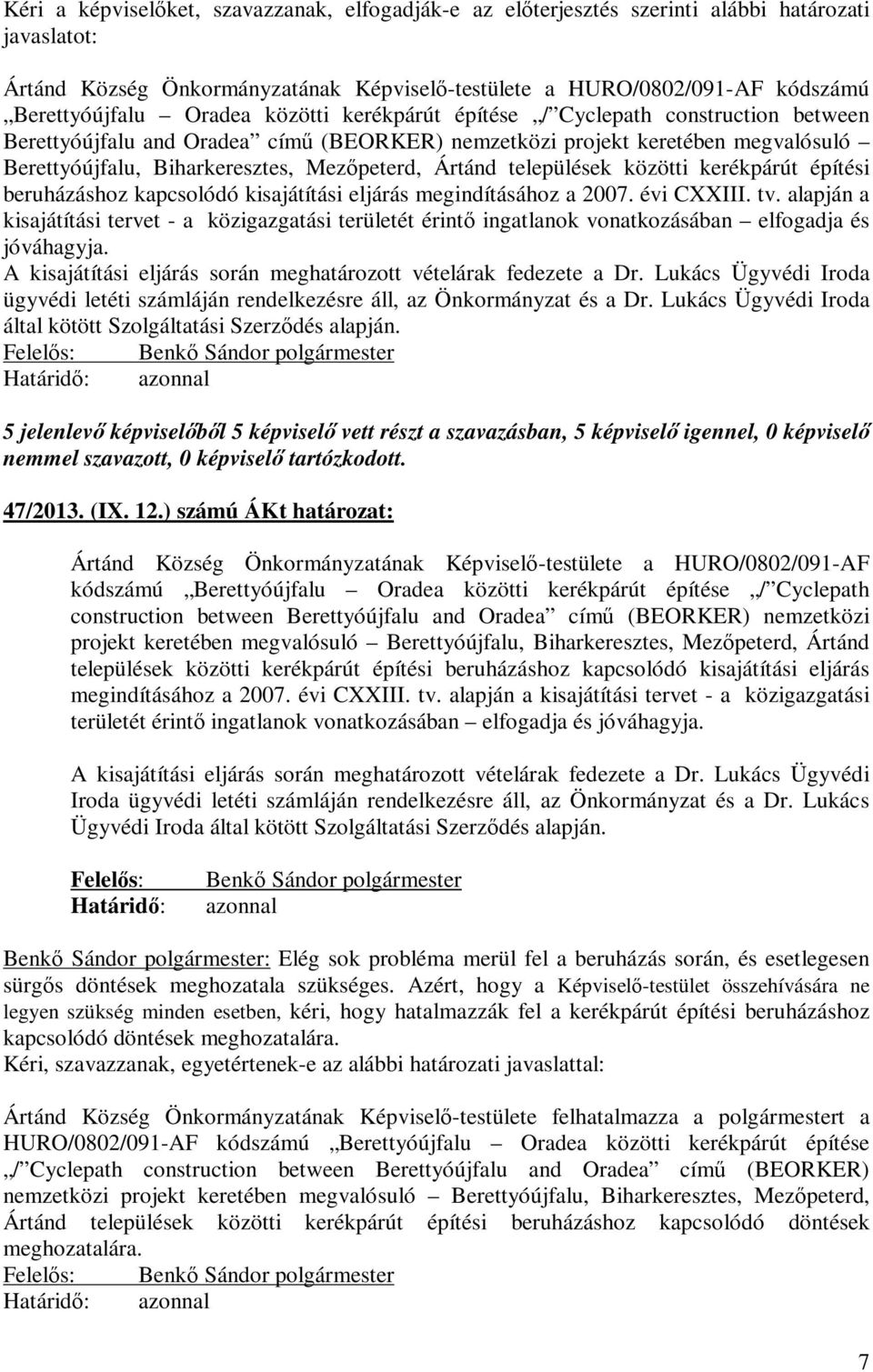 települések közötti kerékpárút építési beruházáshoz kapcsolódó kisajátítási eljárás megindításához a 2007. évi CXXIII. tv.