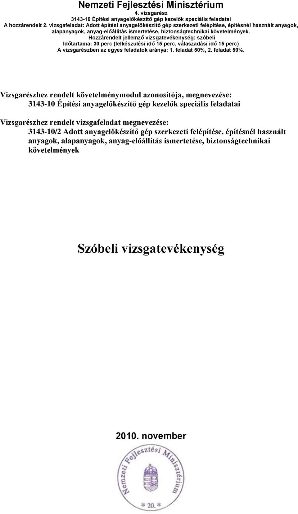 anyagelőkészítő gép szerkezeti felépítése, építésnél használt anyagok,