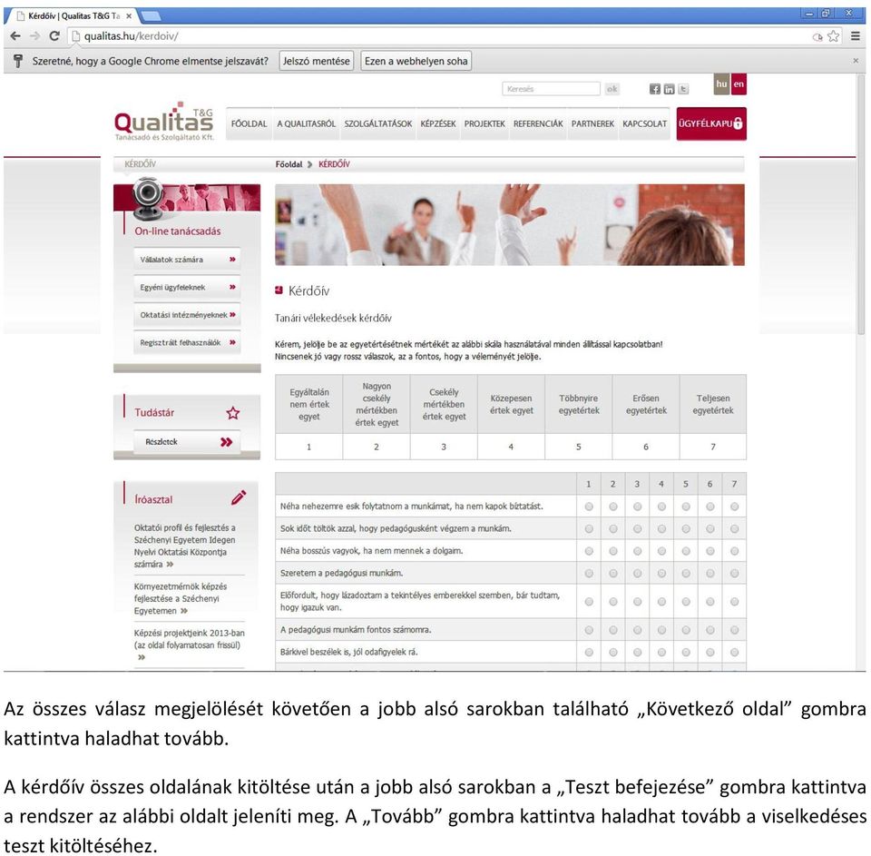 A kérdőív összes oldalának kitöltése után a jobb alsó sarokban a Teszt befejezése