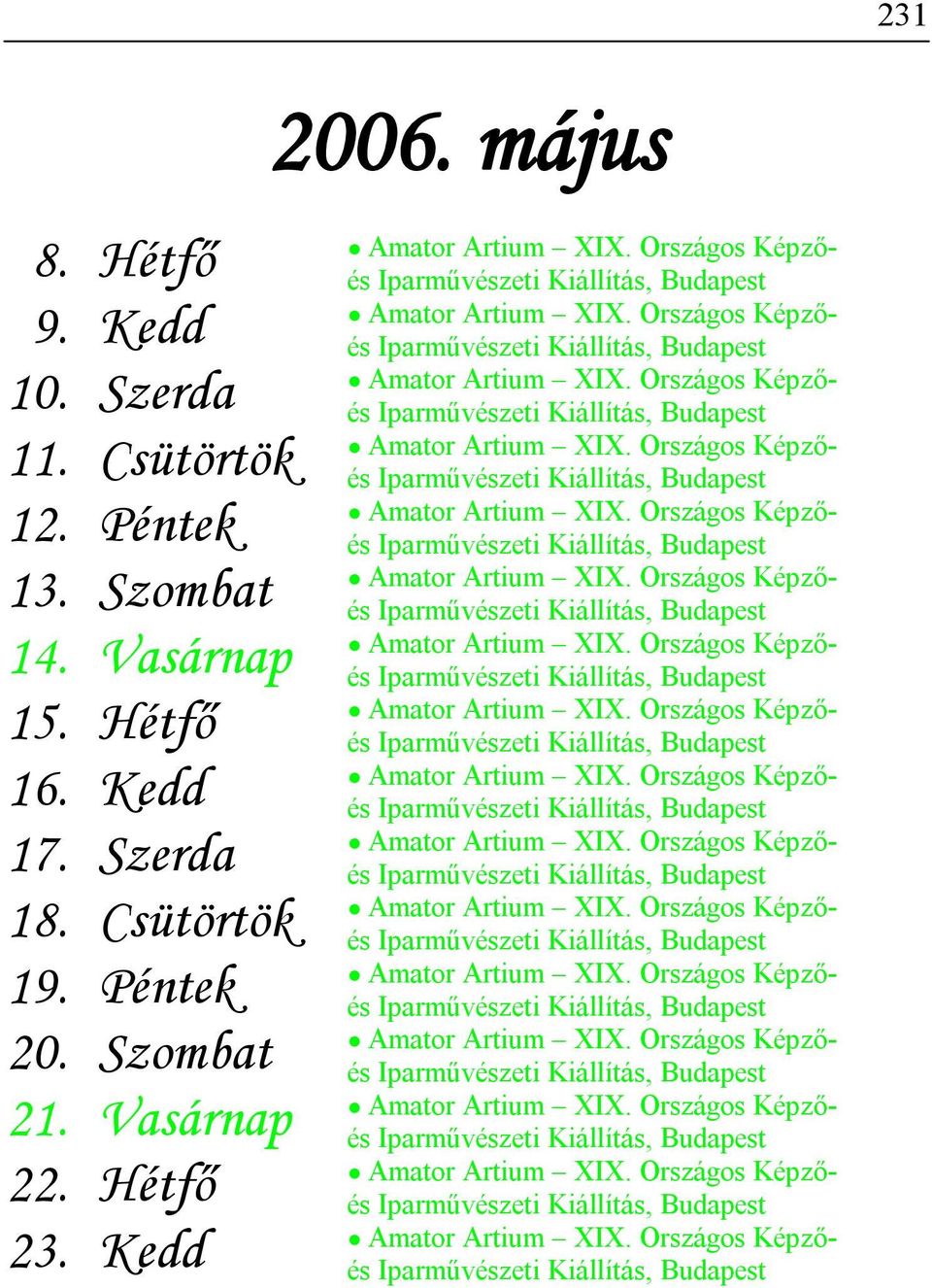 Vasárnap 15. Hétfő 16. Kedd 17. Szerda 18.