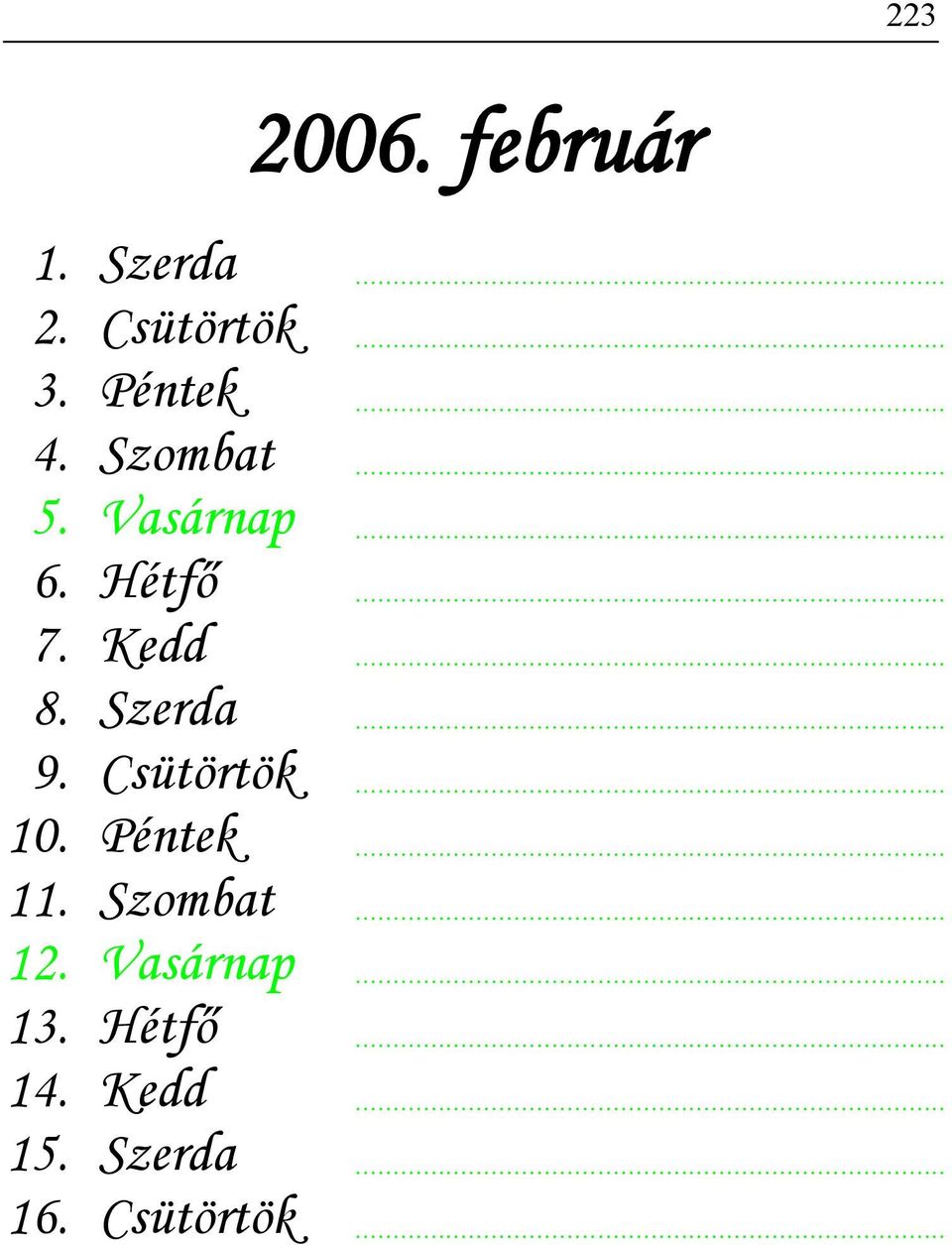 Szerda 9. Csütörtök 10. Péntek 11. Szombat 12.